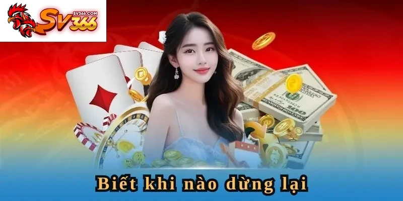 Dừng lại đúng lúc giúp bạn chơi có trách nhiệm hơn với bản thân