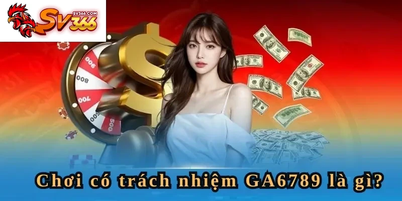 Hiểu sơ lược về chơi có trách nhiệm SV366