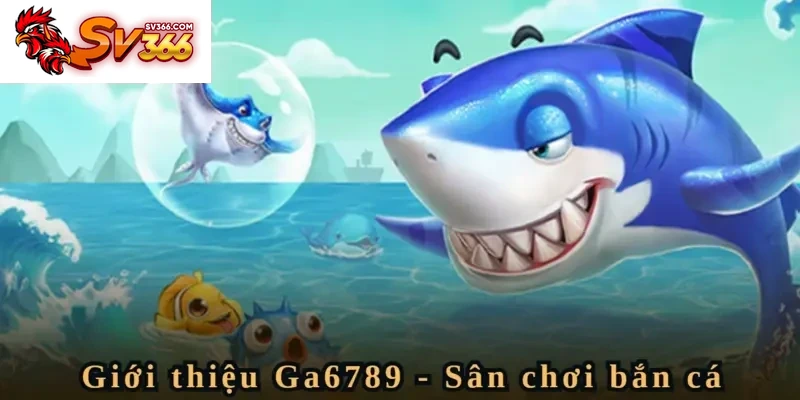 Giới thiệu SV366 về sân chơi bắn cá chất lượng