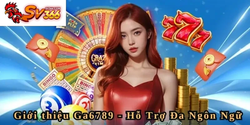 Giới thiệu SV366 sân chơi hỗ trợ đa dạng ngôn ngữ